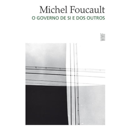 O GOVERNO DE SI E DOS OUTROS