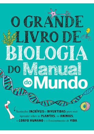 O GRANDE LIVRO DE BIOLOGIA DO MANUAL DO MUNDO