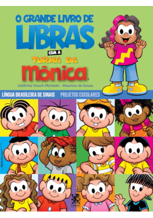 O GRANDE LIVRO DE LIBRAS COM A TURMA DA MÔNICA