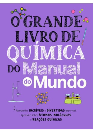 O GRANDE LIVRO DE QUÍMICA DO MANUAL DO MUNDO