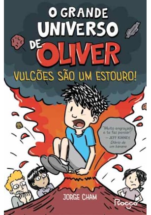 O GRANDE UNIVERSO DE OLIVER: VULCÕES SÃO UM ESTOURO!