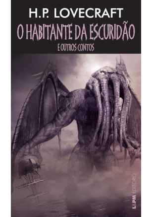 O HABITANTE DA ESCURIDÃO E OUTROS CONTOS
