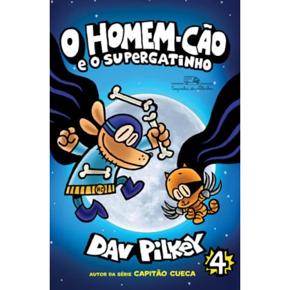 O HOMEM-CÃO E O SUPERGATINHO – VOL. 4