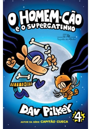 O HOMEM-CÃO E O SUPERGATINHO – VOL. 4