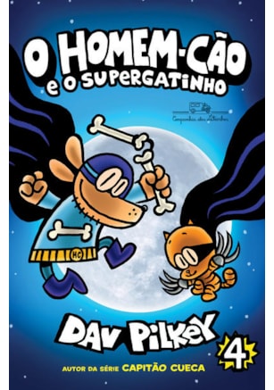 O HOMEM-CÃO E O SUPERGATINHO – VOL. 4