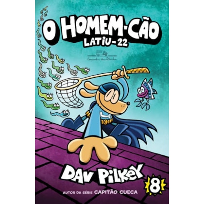 O HOMEM-CÃO: LATIU-22 – VOL. 8