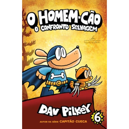 O HOMEM-CÃO: O CONFRONTO SELVAGEM – VOL. 6