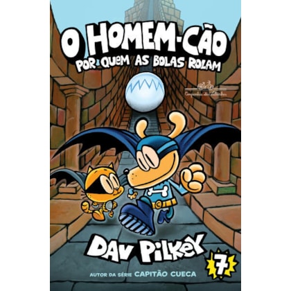 O HOMEM-CÃO: POR QUEM AS BOLAS ROLAM – VOL. 7
