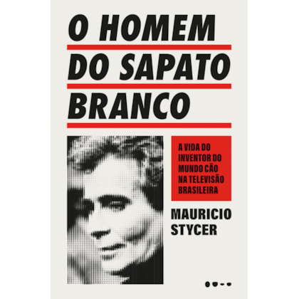 O HOMEM DO SAPATO BRANCO