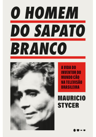 O HOMEM DO SAPATO BRANCO