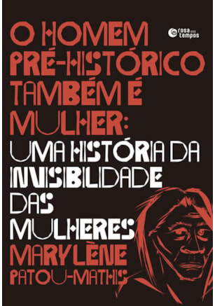 O HOMEM PRÉ-HISTÓRICO TAMBÉM É MULHER