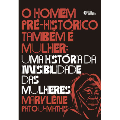 O HOMEM PRÉ-HISTÓRICO TAMBÉM É MULHER