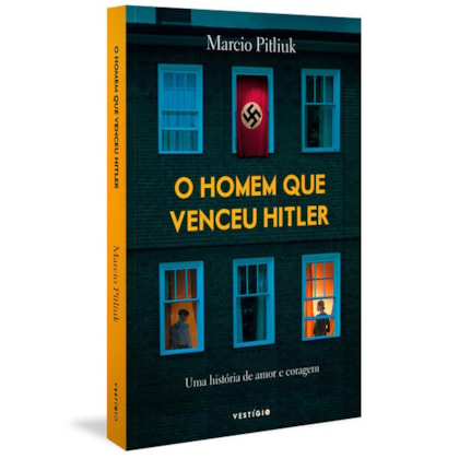 O HOMEM QUE VENCEU HITLER - UMA HISTÓRIA DE AMOR E CORAGEM