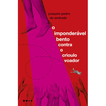 O IMPONDERÁVEL BENTO CONTRA O CRIOULO VOADOR