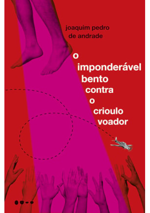 O IMPONDERÁVEL BENTO CONTRA O CRIOULO VOADOR