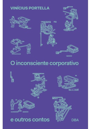 O INCONSCIENTE CORPORATIVO E OUTROS CONTOS