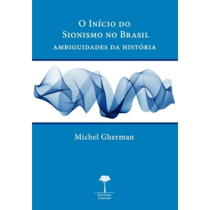O INÍCIO DO SIONISMO NO BRASIL