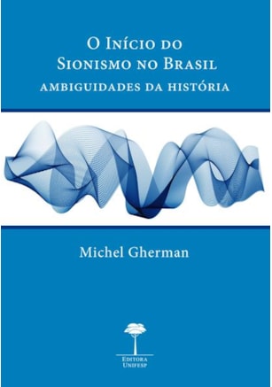 O INÍCIO DO SIONISMO NO BRASIL