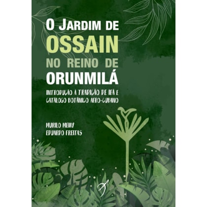 O JARDIM DE OSSAIN NO REINO DE ORUNMILÁ