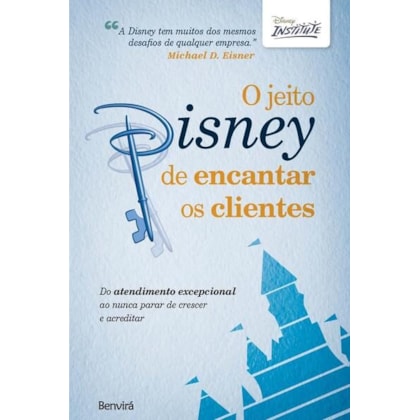 O JEITO DISNEY DE ENCANTAR OS CLIENTES