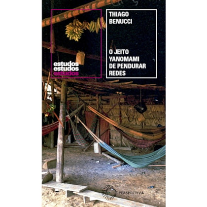 O Jeito Yanomami de Pendurar Redes