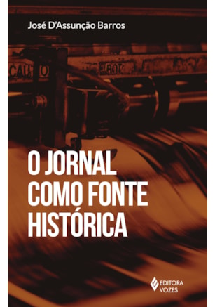 O JORNAL COMO FONTE HISTÓRICA