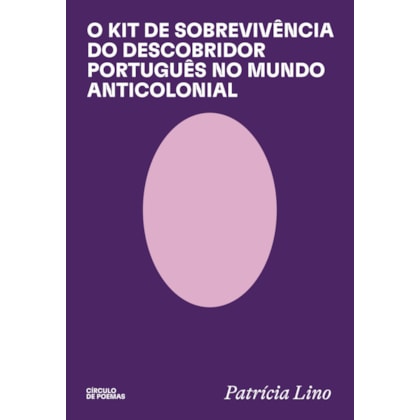 O KIT DE SOBREVIVÊNCIA DO DESCOBRIDOR PORTUGUÊS NO MUNDO ANTICOLONIAL