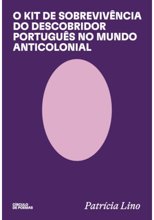 O KIT DE SOBREVIVÊNCIA DO DESCOBRIDOR PORTUGUÊS NO MUNDO ANTICOLONIAL