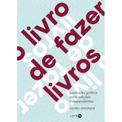 O LIVRO DE FAZER LIVROS