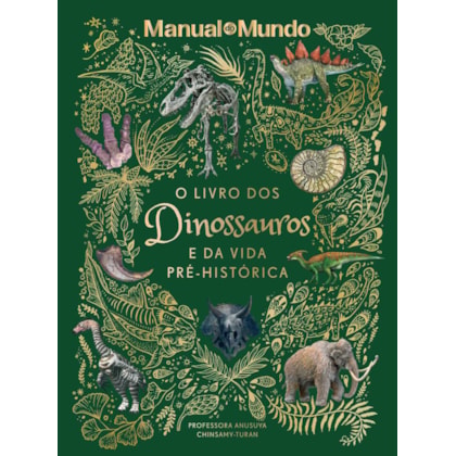 O LIVRO DOS DINOSSAUROS E DA VIDA PRÉ-HISTÓRICA