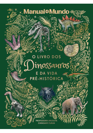 O LIVRO DOS DINOSSAUROS E DA VIDA PRÉ-HISTÓRICA