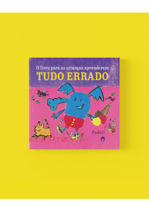 O livro para as crianças aprenderem tudo errado