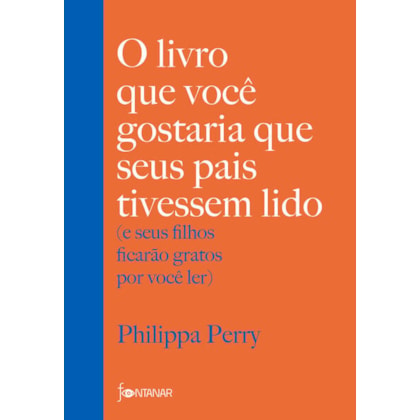 O LIVRO QUE VOCÊ GOSTARIA QUE SEUS PAIS TIVESSEM LIDO