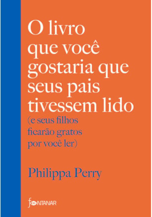 O LIVRO QUE VOCÊ GOSTARIA QUE SEUS PAIS TIVESSEM LIDO
