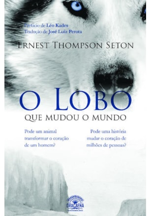 O LOBO QUE MUDOU O MUNDO