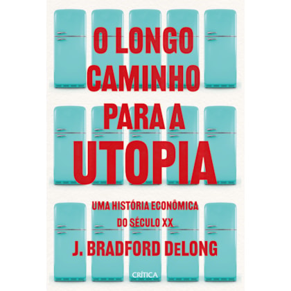 O LONGO CAMINHO PARA A UTOPIA
