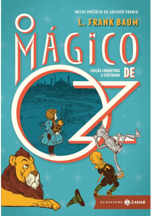 O MÁGICO DE OZ: EDIÇÃO COMENTADA E ILUSTRADA
