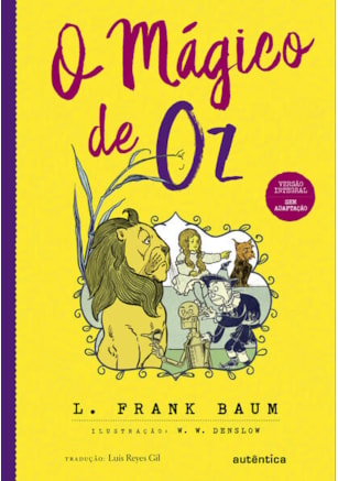 O MÁGICO DE OZ - (TEXTO INTEGRAL - CLÁSSICOS AUTÊNTICA)