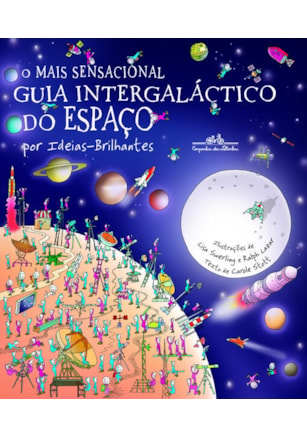 O mais sensacional guia intergaláctico do espaço (Nova edição)
