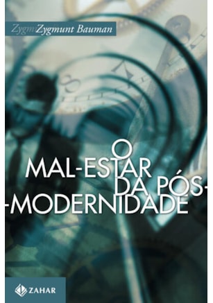 O MAL-ESTAR DA PÓS-MODERNIDADE