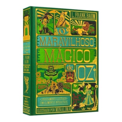 O MARAVILHOSO MÁGICO DE OZ – EDIÇÃO DE LUXO ILUSTRADA E COM ELEMENTOS INTERATIVOS DO ESTÚDIO MINALIMA