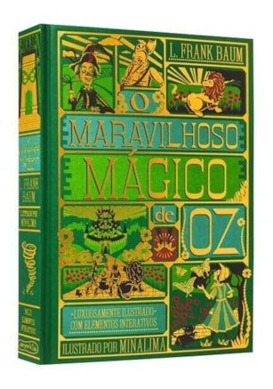 O MARAVILHOSO MÁGICO DE OZ – EDIÇÃO DE LUXO ILUSTRADA E COM ELEMENTOS INTERATIVOS DO ESTÚDIO MINALIMA