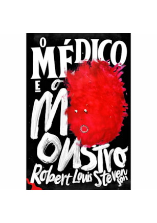 O MÉDICO E O MONSTRO