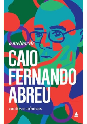 O MELHOR DE CAIO FERNANDO ABREU