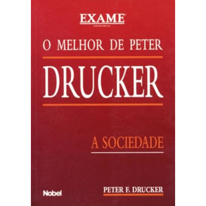 O MELHOR DE PETER DRUCKER : A SOCIEDADE