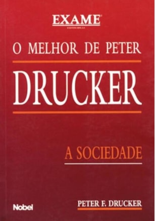 O MELHOR DE PETER DRUCKER : A SOCIEDADE
