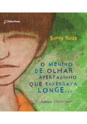 O MENINO DE OLHAR APERTADINHO QUE ENXERGAVA LONGE...