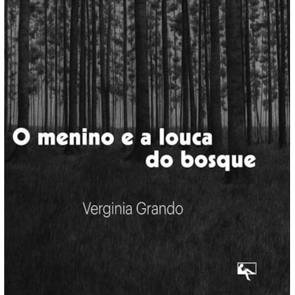 O MENINO E A LOUCA DO BOSQUE
