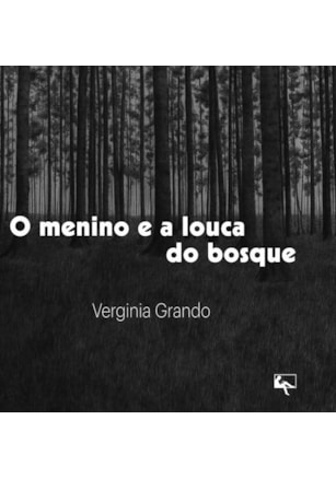 O MENINO E A LOUCA DO BOSQUE
