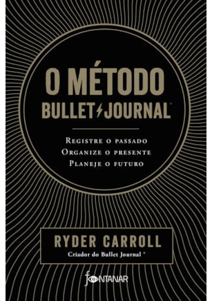 O MÉTODO BULLET JOURNAL